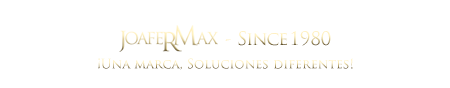 JoaferMax - Since 1980. ¡Una marca, Soluciones diferentes!